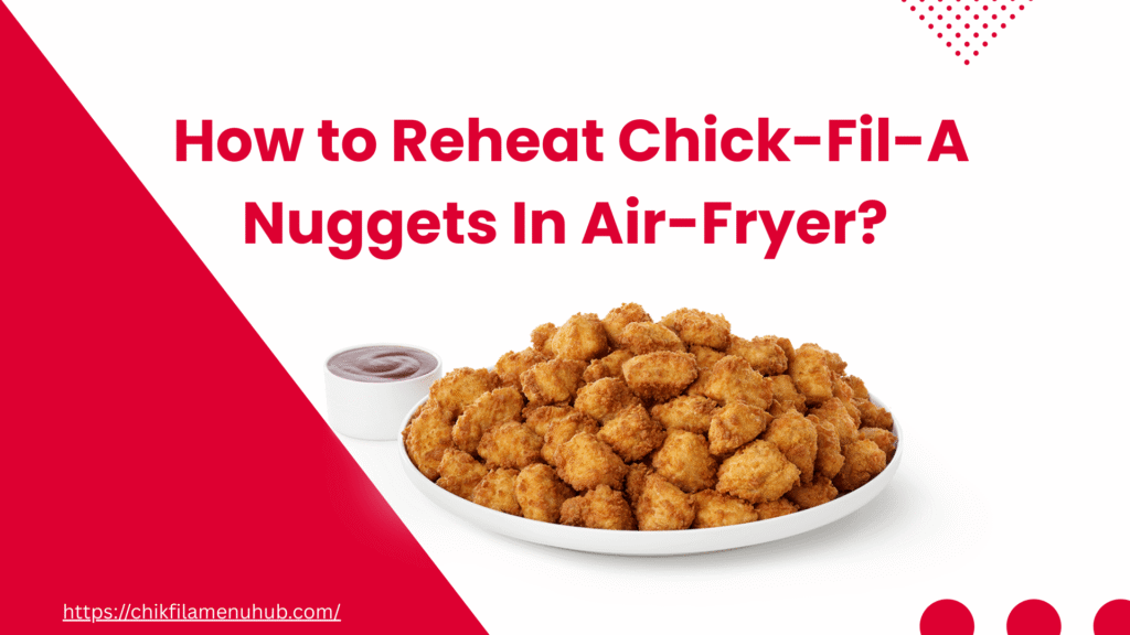 how to reheat chick-fil-a nuggets in air-fryer